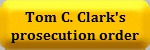 Tom C. Clark's prosecution order